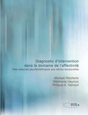 Diagnostic d¿intervention dans le domaine de l¿affectivité de Philippe A. Genoud