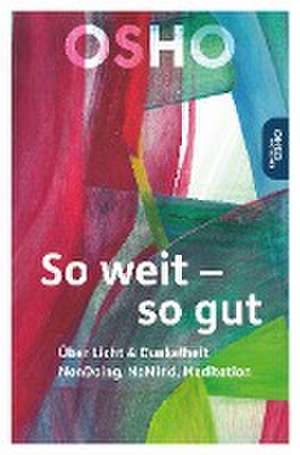 So weit - so gut de Osho