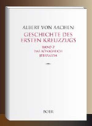 Geschichte des ersten Kreuzzugs - Band 2 de Albert Albert von Aachen