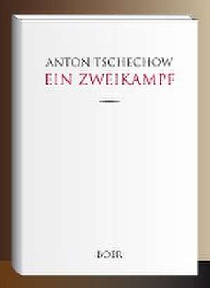 Ein Zweikampf de Anton Tschechow