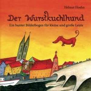 Der Wurstkuchlhund de Helmut Hoehn