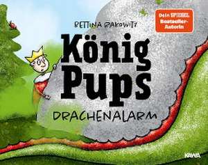 König Pups - Drachenalarm de Bettina Rakowitz