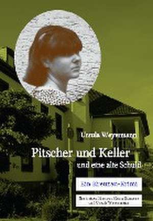 Pitscher und Keller und eine alte Schuld de Ursula Weyermann