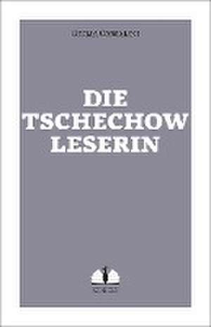 Die Tschechow-Leserin de Giulia Corsalini