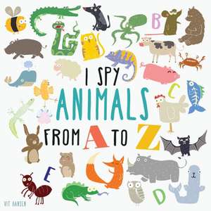 I Spy Animals From A To Z de Vit Hansen