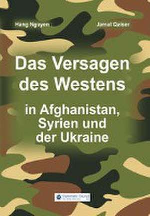 Das Versagen des Westens in Afghanistan, Syrien und der Ukraine de Hang Nguyen