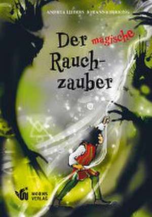 Der magische Rauchzauber de Andrea Liebers