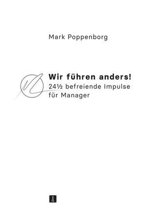 Wir führen anders! de Mark Poppenborg