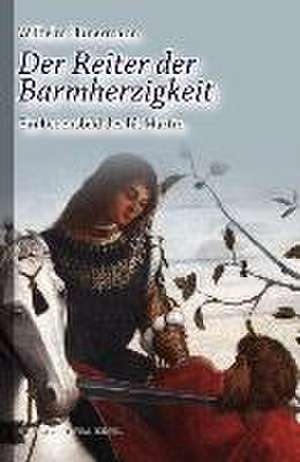 Der Reiter der Barmherzigkeit de Wilhelm Hünermann