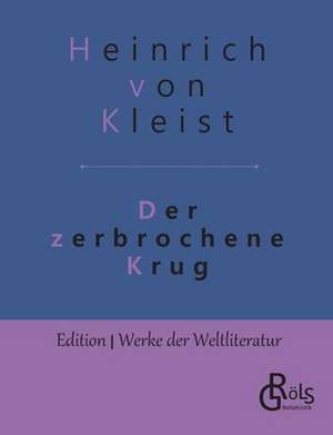 Der zerbrochene Krug de Heinrich Von Kleist