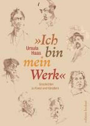 »Ich bin mein Werk« de Ursula Haas