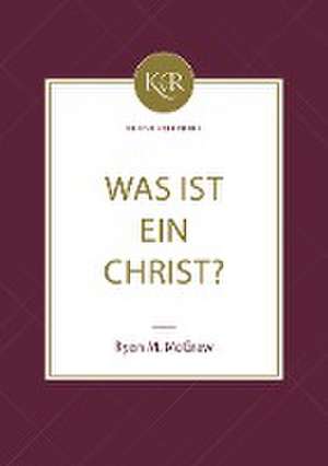 Was ist ein Christ? de Ryan McGraw