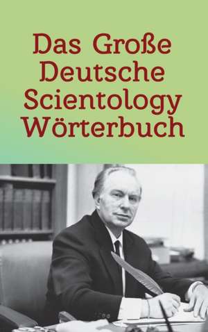 Das Große Deutsche Scientology Wörterbuch de L. Ron Hubbard