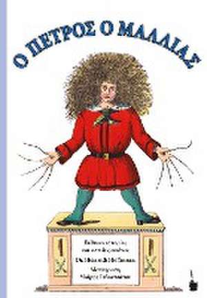 Der Struwwelpeter / O PETROS O MALLIAS. Zweisprachige Ausgabe: neugriechisch und deutsch de Heinrich Hoffmann