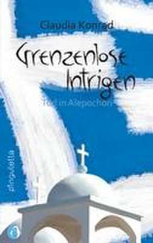 Grenzenlose Intrigen de Claudia Konrad