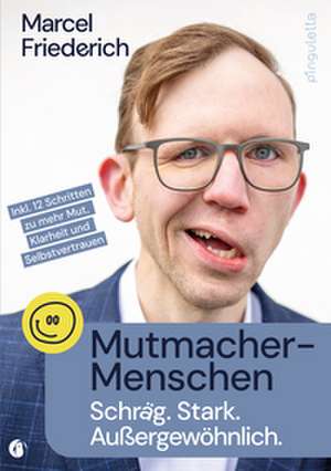 Mutmacher-Menschen de Marcel Friederich