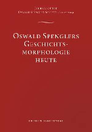 Oswald Spenglers Geschichtsmorphologie heute de David Engel