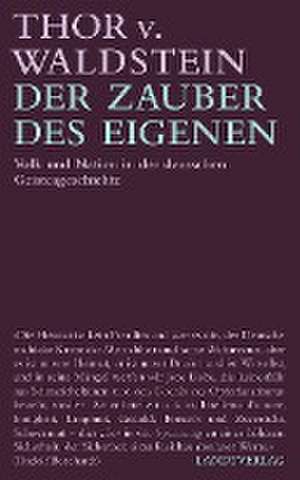 Der Zauber des Eigenen de Thor von Waldstein