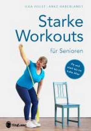 Starke Workouts für Senioren de Ilka Holst