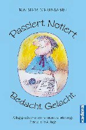 Passiert. Notiert. Bedacht. Gelacht. de Rainer Neumann