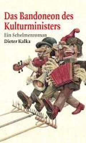 Das Bandoneon des Kulturministers de Dieter Kalka