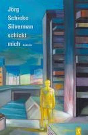 Silverman schickt mich de Jörg Schieke