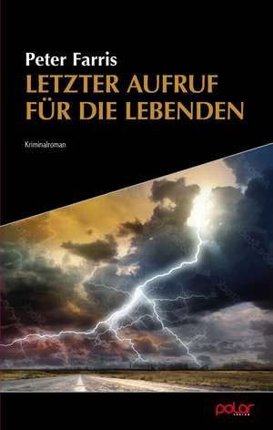 Letzter Aufruf für die Lebenden de Peter Farris