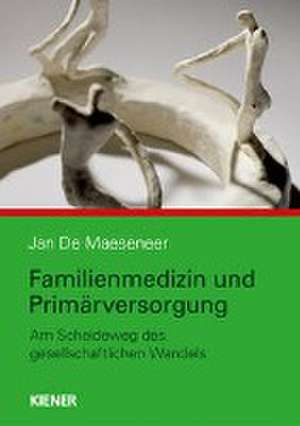 Familienmedizin und Primärversorgung de Jan De Maeseneer