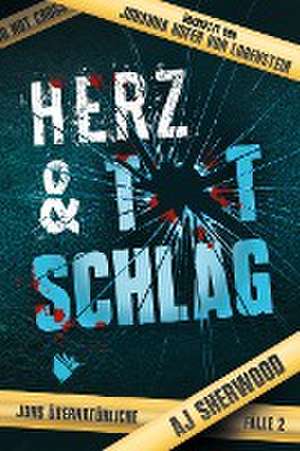 Herz und Totschlag de Aj Sherwood