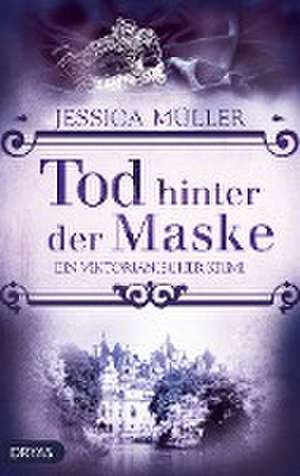 Tod hinter der Maske de Jessica Müller