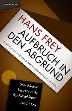 Aufbruch in den Abgrund de Hans Frey