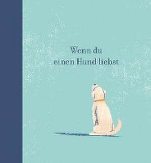 Wenn du einen Hund liebst de M. H. Clark