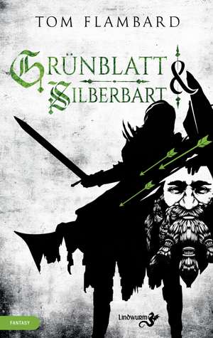Grünblatt & Silberbart de Tom Flambard