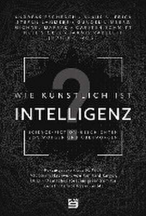 Wie künstlich ist Intelligenz? de Gundel Limberg