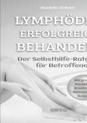 Lymphödem erfolgreich behandeln de Daniela Zellner