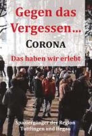 Gegen das Vergessen... Corona de Förderverein für politische Bildung im Hegau