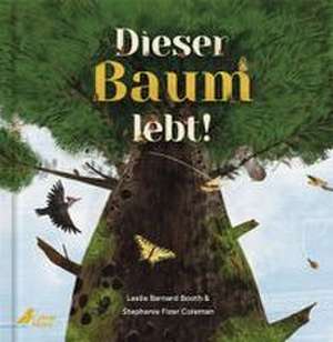 Dieser Baum lebt! de Leslie Barnard Booth