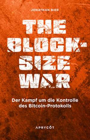The Blocksize War de Jonathan Bier