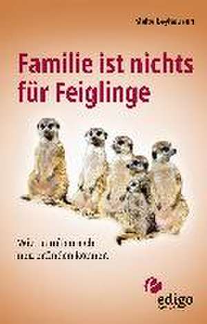 Familie ist nichts für Feiglinge de Malte Leyhausen