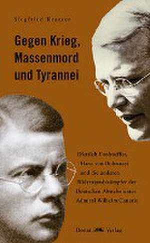 Gegen Krieg, Massenmord und Tyrannei de Siegfried Kratzer