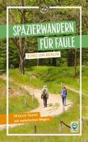 Spazierwandern für Faule rund um Berlin de Dolores Kummer