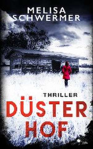 Düsterhof (Thriller) de Melisa Schwermer