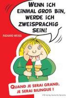 Wenn ich einmal groß bin, werde ich zweisprachig sein de Richard Weiss