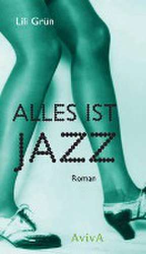 Alles ist Jazz de Lili Grün