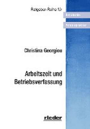 Arbeitszeit und Betriebsverfassung de Christina Georgiou