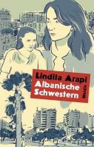 Albanische Schwestern de Lindita Arapi