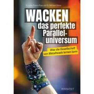 WACKEN - das perfekte Paralleluniversum de Lydia Polwin-Plass