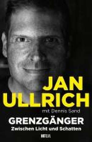 Himmel, Hölle - und zurück ins Leben de Jan Ullrich