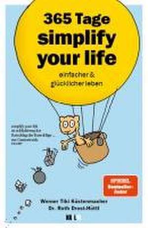 365 Tage simplify your life de Werner Tiki Küstenmacher