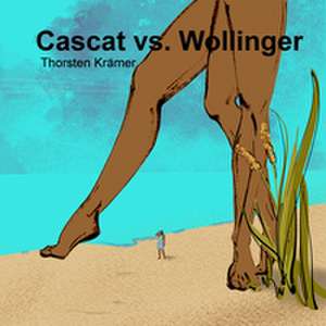 CASCAT VS. WOLLINGER de Thorsten Krämer